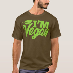 I'm Vegan Vegetarian PlantBased Vegetable Veganism T-Shirt