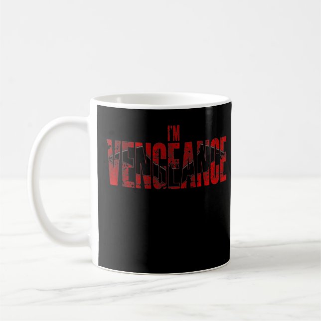 I'm Vengeance Design For Men Women T-Shirt Coffee Mug (Left)