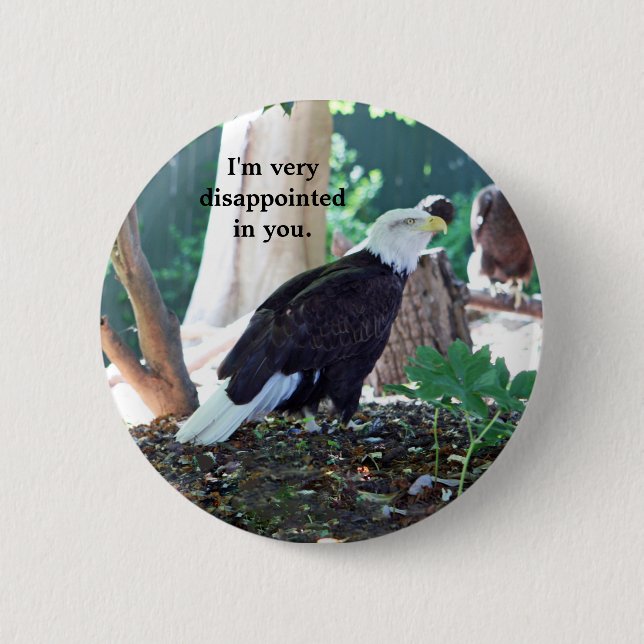 I'm very disappointed 2 inch round button (Front)