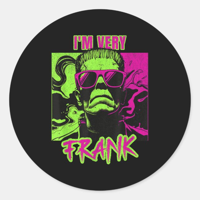 I'm Very Frank Funny Frankenstein Halloween Costum Classic Round Sticker (Front)