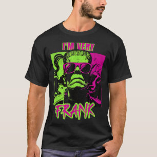 I'm Very Frank Funny Frankenstein Halloween Costum T-Shirt