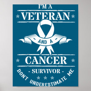 I'm veteran cancer survivor don't underestimate me poster