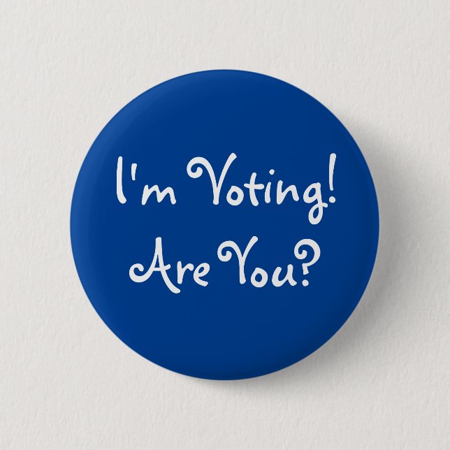 I'm Voting! Are You? 2 Inch Round Button (Front)