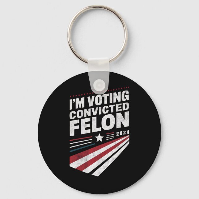 I'm Voting Convicted Felon 2024 Trump  Keychain (Front)