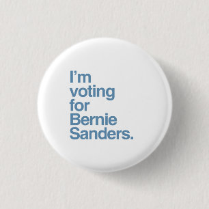 I'm voting for Bernie Sanders 2016 1 Inch Round Button