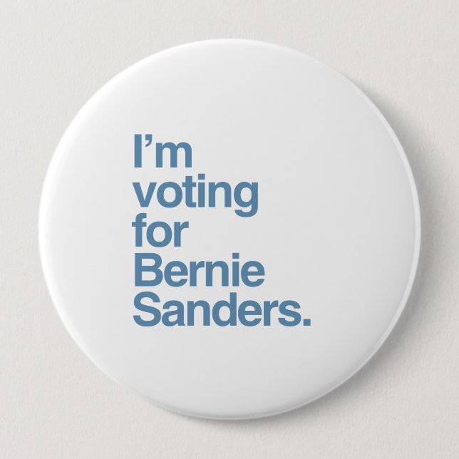 I'm voting for Bernie Sanders 2016 4 Inch Round Button (Front)