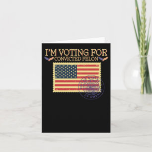 I'm Voting For Convicted Felon Vintage Stamp Card