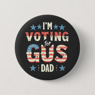 I'm Voting For Gus Dad Harris Walz Election  2 Inch Round Button
