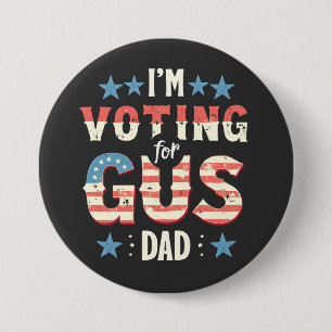 I'm Voting For Gus Dad Harris Walz Election 3 Inch Round Button