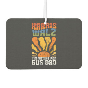 I'm Voting For Gus Dad Harris Walz Election Air Freshener