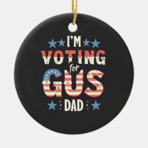 I'm Voting For Gus Dad Harris Walz Election Ceramic Ornament