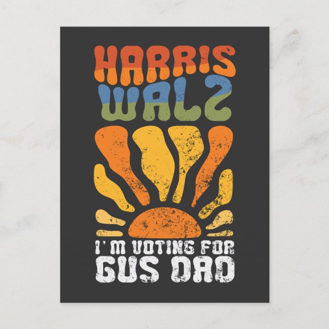I'm Voting For Gus Dad Harris Walz Election  Postcard (Front)
