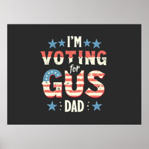 I'm Voting For Gus Dad Harris Walz Election  Poster