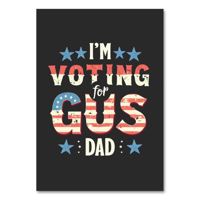 I'm Voting For Gus Dad Harris Walz Election  Table Number (Front)