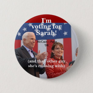 I'm, voting for, Sarah!, (and that  ot... 2 Inch Round Button