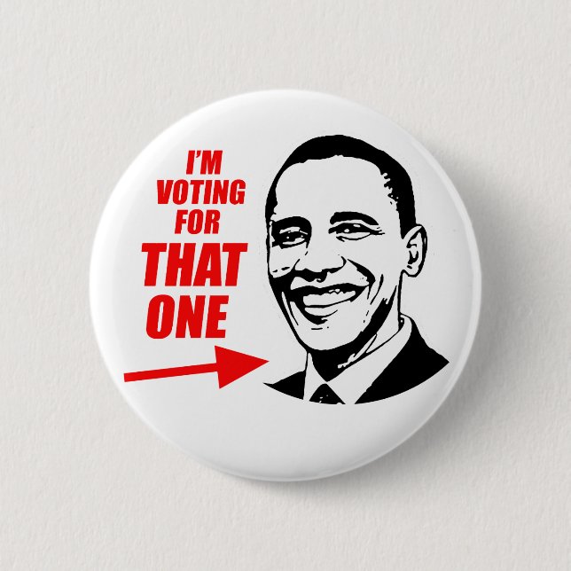 I'm voting for "That One" 2 Inch Round Button (Front)