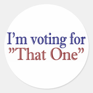 I'm Voting for "That One" (Obama 2008) Classic Round Sticker