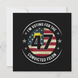 I'm Voting For The Convicted Felon 47 Anti Trump M Thank You Card