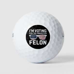 I'm Voting For The Convicted Felon Funny Pro 2024 Golf Balls