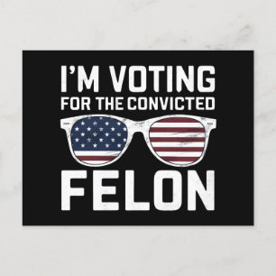 I'm Voting For The Convicted Felon Funny Pro 2024 Postcard