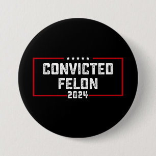 I'm Voting For The Convicted Felon Pro Trump 2024 3 Inch Round Button