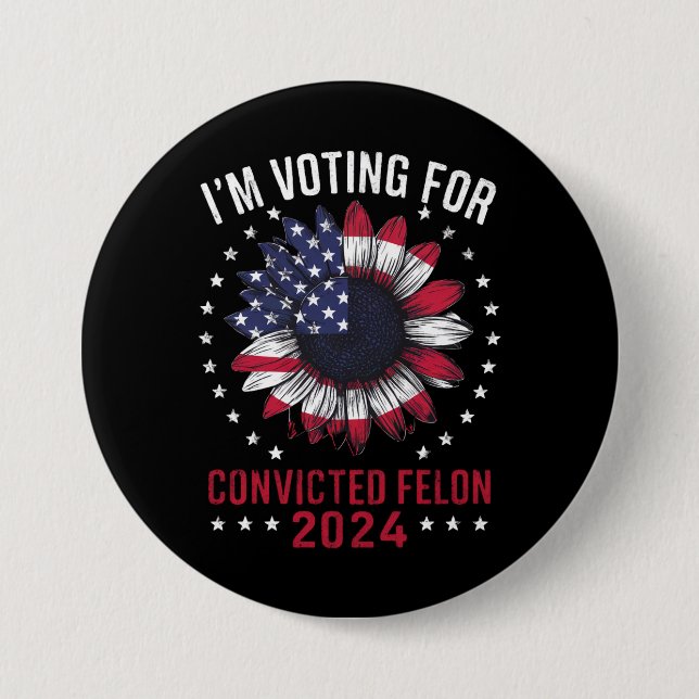 I'm Voting For The Convicted Felon Pro Trump 2024 3 Inch Round Button (Front)