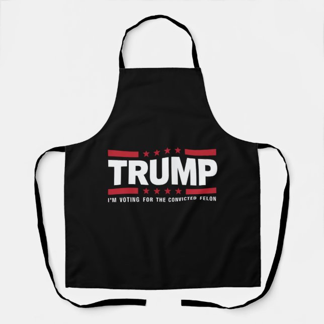 I'm Voting For The Convicted Felon Pro Trump 2024 Apron (Front)