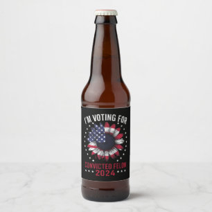 I'm Voting For The Convicted Felon Pro Trump 2024 Beer Bottle Label