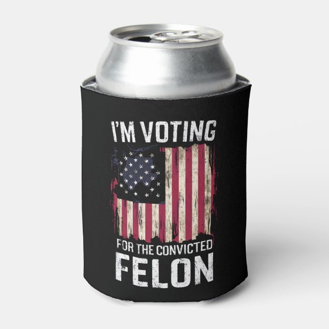 I'm Voting For The Convicted Felon Pro Trump 2024 Can Cooler (Can Front)