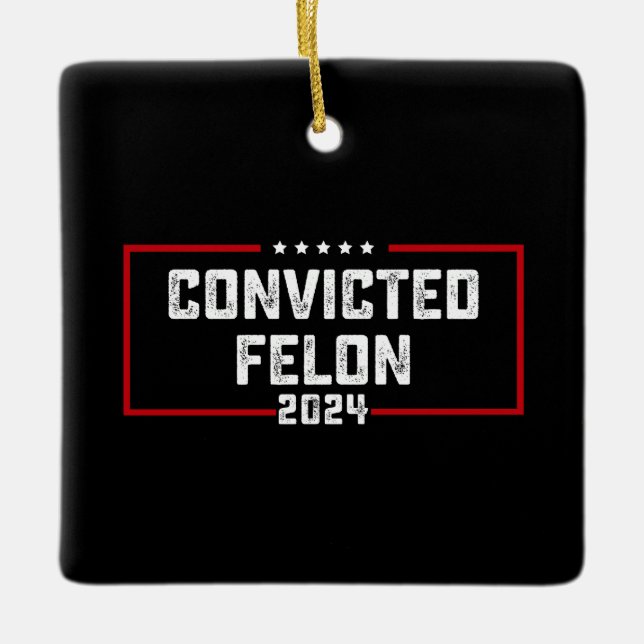I'm Voting For The Convicted Felon Pro Trump 2024 Ceramic Ornament (Front)
