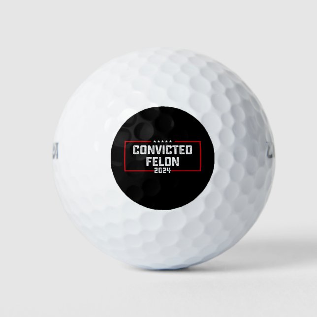 I'm Voting For The Convicted Felon Pro Trump 2024 Golf Balls (Front)
