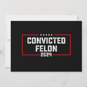 I'm Voting For The Convicted Felon Pro Trump 2024 Invitation