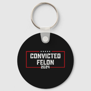 I'm Voting For The Convicted Felon Pro Trump 2024 Keychain