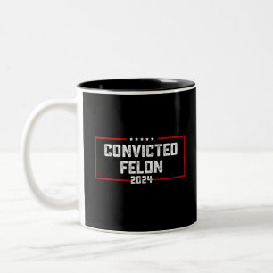 I'm Voting For The Convicted Felon Pro Trump 2024 Two-Tone Coffee Mug