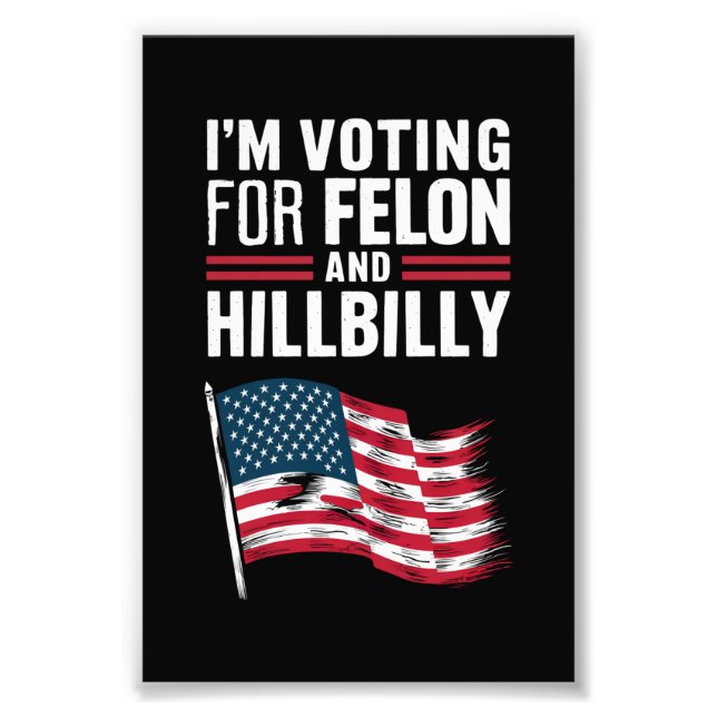 I'm Voting For The Felon & The Hillbilly 2024 Pro  Photo Print (Front)