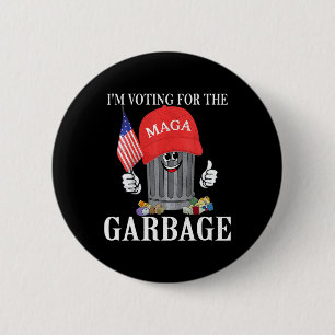 I'm Voting For The Garbage 2 Inch Round Button
