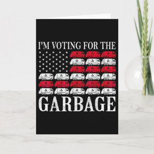I'm Voting For The Garbage Trump 2024 Proud To Be Card