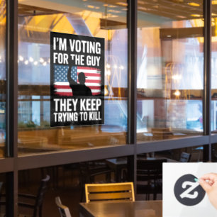 I'm Voting For The Guy They Keep Trying To Kill Window Cling