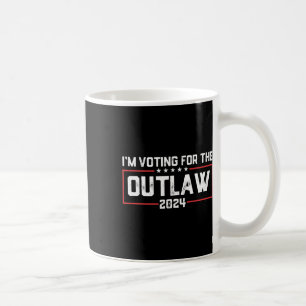I'm Voting For The Outlaw 2024 Election Maga Trump Coffee Mug