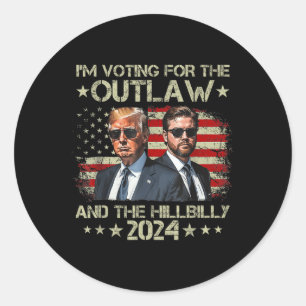 Im Voting For The Outlaw &the Hillbilly 2024 P Classic Round Sticker