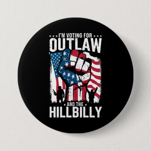 I'm Voting For the Outlaw and the Hillbilly 2024  3 Inch Round Button