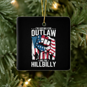 I'm Voting For the Outlaw and the Hillbilly 2024 Ceramic Ornament
