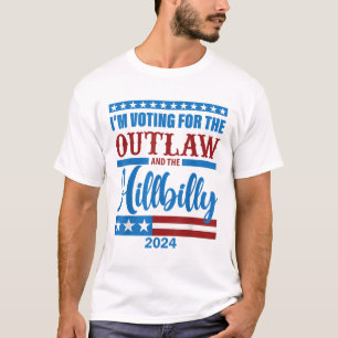 I'm Voting For the Outlaw and the Hillbilly 2024 T-Shirt