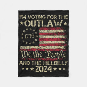 I'm Voting For The Outlaw And The Hillbilly Electi Fleece Blanket