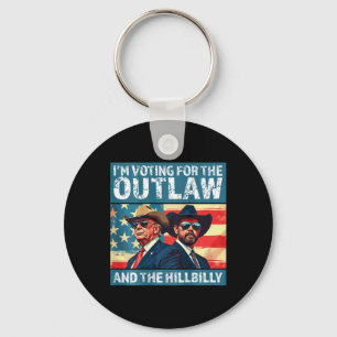 I'm Voting For The Outlaw And The Hillbilly Trump Keychain
