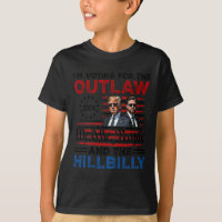 I'm Voting For The Outlaw And The Hillbilly Trump