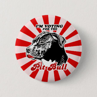 I'm voting for the Pit Bull 2 Inch Round Button
