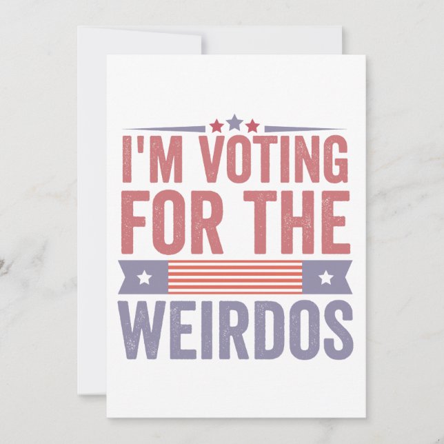  I'm Voting for the Weirdos Election 2024  Holiday Card (Front)