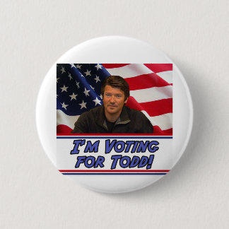 I'm Voting For Todd 2 Inch Round Button