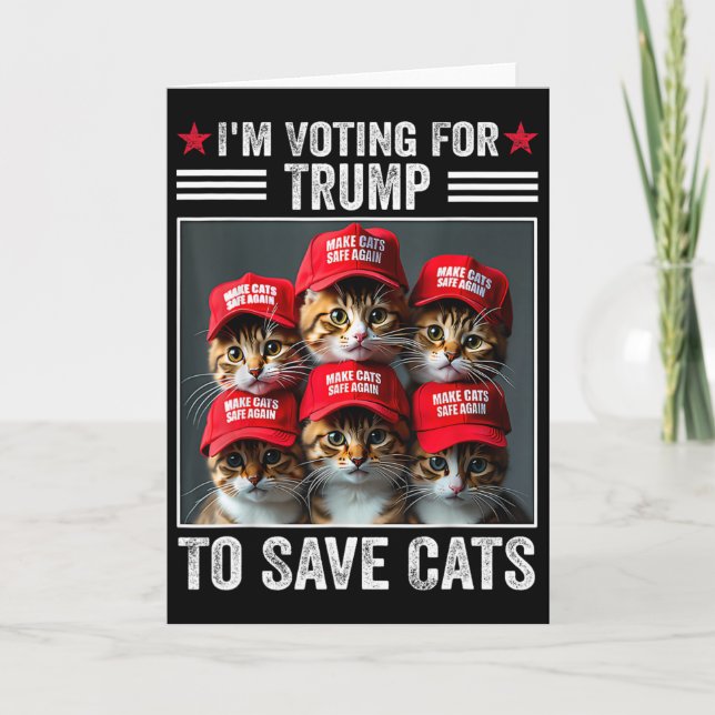 I'm Voting For Trump To Save Cats Trump 2024 Elect Card (Front)